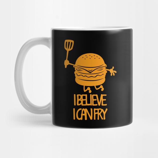 I Believe I Can Fry Funny Fry Cook Meme Gift For Burger Lovers by BoggsNicolas